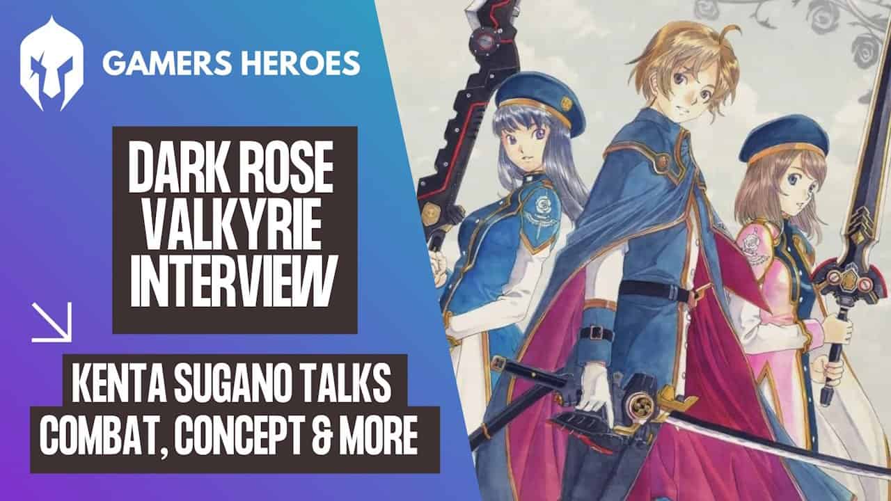 Dark Rose Valkyrie Interview KV - Gamers Heroes